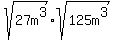 sqrt%2827m%5E3%29sqrt%28125m%5E3%29
