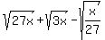 sqrt%2827x%29+%2B+sqrt%283x%29-sqrt%28x%2F27%29