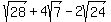 sqrt%2828%29+%2B+4sqrt%287%29+-+2sqrt%2824%29