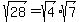 sqrt%2828%29+=+sqrt%284%29%2Asqrt%287%29