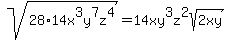 sqrt%2828%2A14x%5E3y%5E7z%5E4%29+=+14xy%5E3z%5E2sqrt%282xy%29