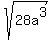 sqrt%2828a%5E3%29