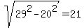 sqrt%2829%5E2+-+20%5E2+%29=+21