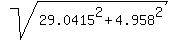 sqrt%2829.0415%5E2+%2B+4.958%5E2%29