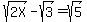 sqrt%282X%29-sqrt%283%29=sqrt%285%29