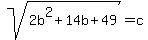 sqrt%282b%5E2%2B14b%2B49%29=c