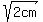 sqrt%282cm%29