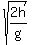 sqrt%282h%2Fg%29