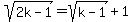 sqrt%282k-1%29+=+sqrt%28k-1%29+%2B+1
