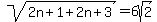 sqrt%282n%2B1%2B2n%2B3%29=6sqrt%282%29