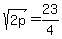 sqrt%282p%29+=+23%2F4