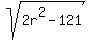 sqrt%282r%5E2+-+121%29