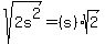 sqrt%282s%5E2%29=%28s%29sqrt%282%29