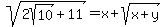 sqrt%282sqrt%2810%29%2B11%29=x%2Bsqrt%28x%2By%29