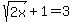 sqrt%282x%29%2B1+=+3