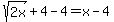 sqrt%282x%29%2B4-4=x-4