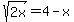 sqrt%282x%29=4-x