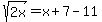 sqrt%282x%29+=+x%2B7-11
