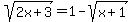 sqrt%282x%2B3%29=1-sqrt%28x%2B1%29