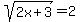 sqrt%282x%2B3%29=2