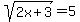 sqrt%282x%2B3%29+=+5