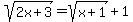 sqrt%282x%2B3%29+=+sqrt%28x%2B1%29+%2B+1