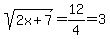 sqrt%282x%2B7%29=12%2F4=3