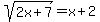 sqrt%282x%2B7%29+=+x%2B2
