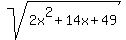sqrt%282x%5E2%2B14x%2B49%29%29