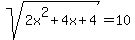 sqrt%282x%5E2%2B4x%2B4%29=10
