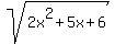 sqrt%282x%5E2+%2B+5x+%2B+6%29