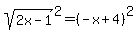 sqrt%282x+-+1%29%5E2+=+%28-x+%2B+4%29%5E2