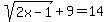 sqrt%282x-1%29%2B9=14