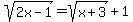 sqrt%282x-1%29=sqrt%28x%2B3%29%2B1