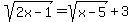 sqrt%282x-1%29=sqrt%28x-5%29+%2B+3