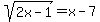 sqrt%282x-1%29=x-7