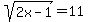 sqrt%282x-1%29+=+11