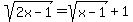 sqrt%282x-1%29+=+sqrt%28x-1%29+%2B+1