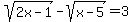 sqrt%282x-1%29-sqrt%28x-5%29+=+3