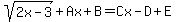 sqrt%282x-3%29%2BAx%2BB=Cx-D%2BE