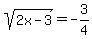 sqrt%282x-3%29+=+-3%2F4