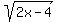 sqrt%282x-4%29