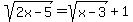 sqrt%282x-5%29+=+sqrt%28x-3%29+%2B+1