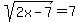 sqrt%282x-7%29=7