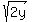 sqrt%282y%29