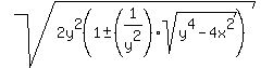 sqrt%282y%5E2%281+%2B-+%281%2Fy%5E2%29sqrt%28y%5E4-4x%5E2%29%29%29