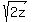 sqrt%282z%29