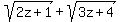 sqrt%282z%2B1%29%2Bsqrt%283z%2B4%29