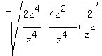 sqrt%282z%5E4%2Fz%5E4+-+%284z%5E2%29%2Fz%5E4+%2B+2%2Fz%5E4%29