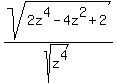 sqrt%282z%5E4+-+4z%5E2+%2B+2%29%2Fsqrt%28z%5E4%29